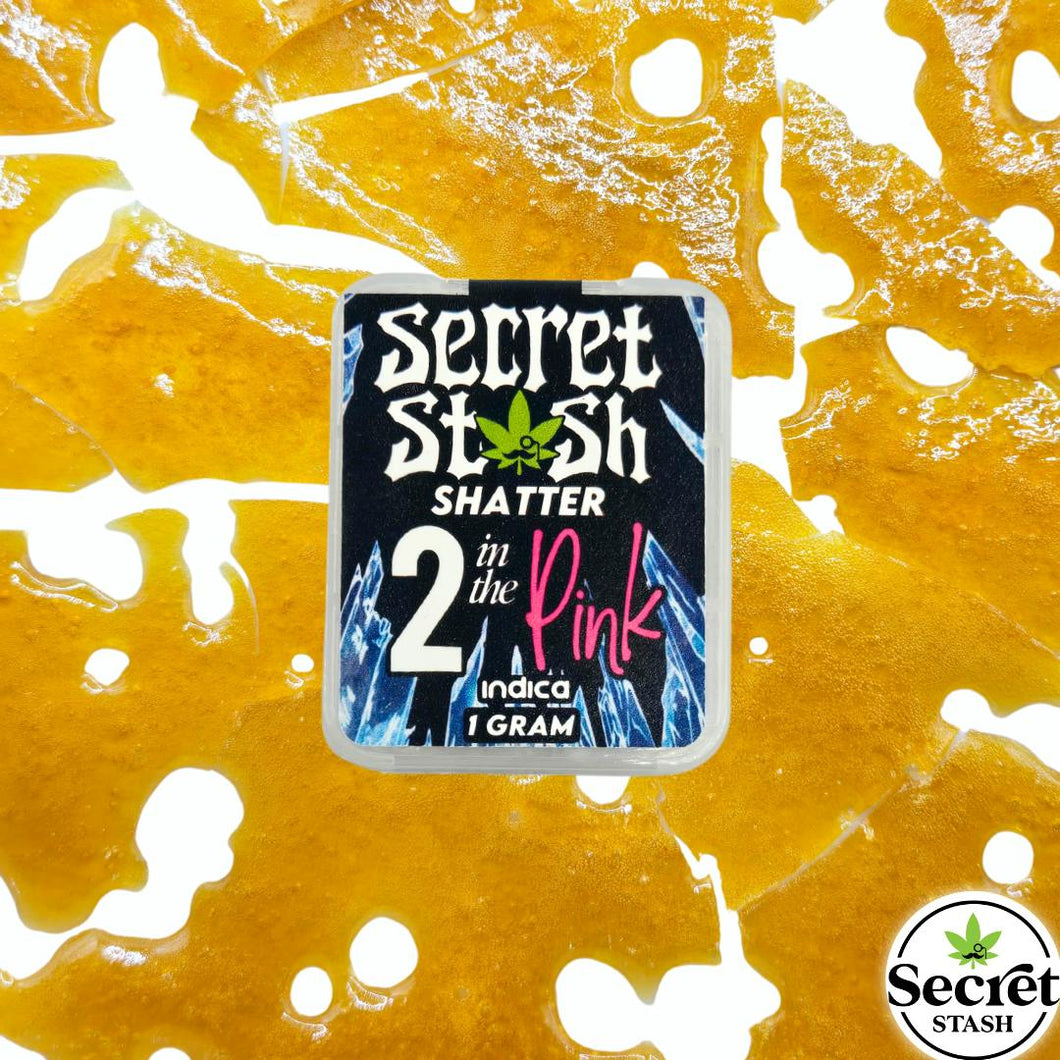 Secret Stash | Shatter | 2 in the Pink | 1g/$15, 2g/$25, or... 5g/$60!